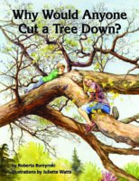 Why Would Anyone Cut a Tree Down?