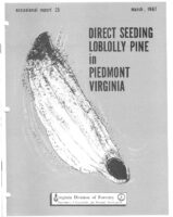 No. 025 Direct Seeding Loblolly Pine in Piedmont VA; by W. M. Newman, T. A. Dierauf, and R. L. Marler