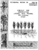 No. 058 A Study of Undercutting, Lateral Root Pruning, Top Clipping in Loblolly Pine Nursery Beds; by T. A. Dierauf and H. L. Olinger
